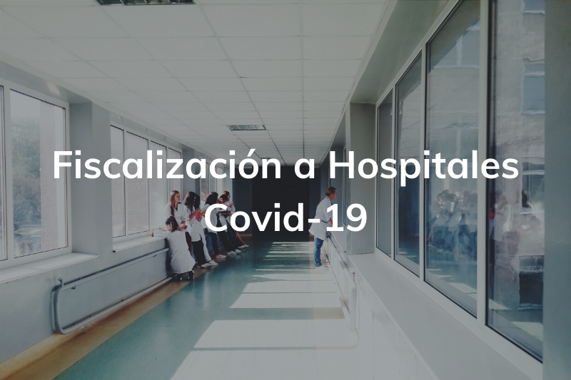 Fiscalización a Hospitales Covid-19 2021