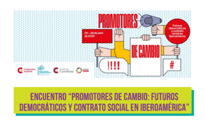 Encuentro “Promotores de Cambio: Futuros democráticos y contrato social en Iberoamérica”